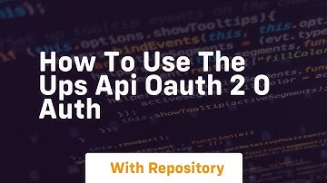 How to use the ups api oauth 2 0 auth