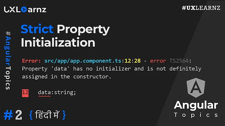 Strict Property Initialization in Angular in Hindi  |  Angular Tutorial in Hindi (2021) [#2]