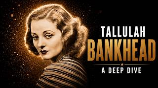The Scandalous Movie Star Who Refused to Feel Shame | Tallulah Bankhead