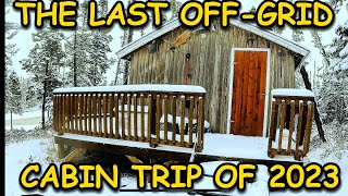 THE LAST  OFF-GRID CABIN TRIP 2023