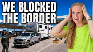 We Shut Down the Mexican Border: Our First Baja RV Crossing Nightmare