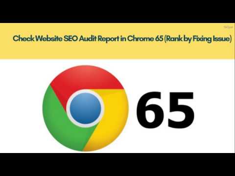 Check Website SEO Audit Report in Chrome 65 (Rank by Fixing Issue)