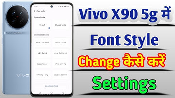 Vivo x90 5g me font style kaise change kare / how to change font style in vivo x90 5g me //