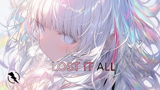 Nightcore - Lost It All | Lyrics | Progressive House