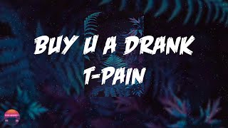 T-Pain - Buy U a Drank (Shawty Snappin') (feat. Yung Joc) (Lyrics Video)