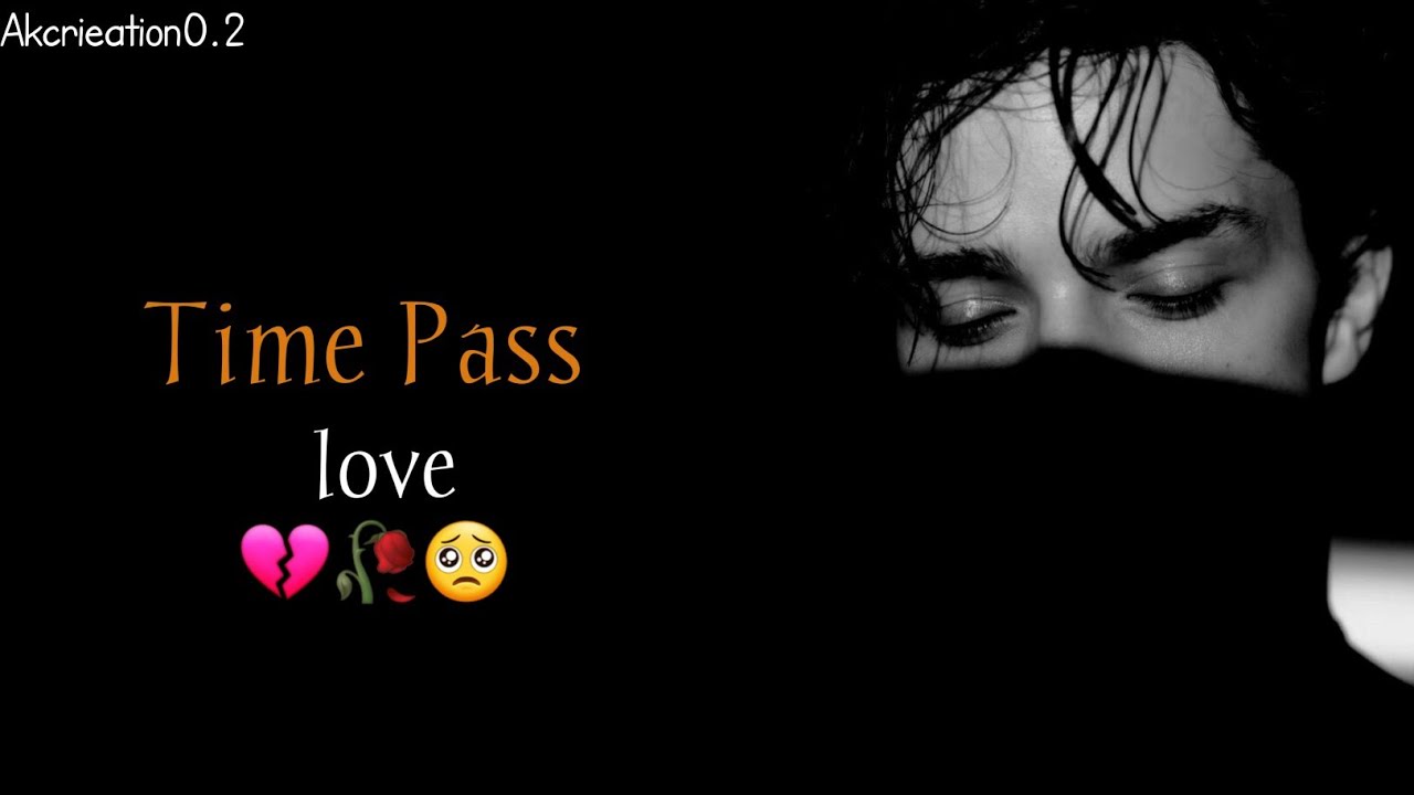 time pass love status 🥺|time pass love status sad | sad status | 💔breakup status, 