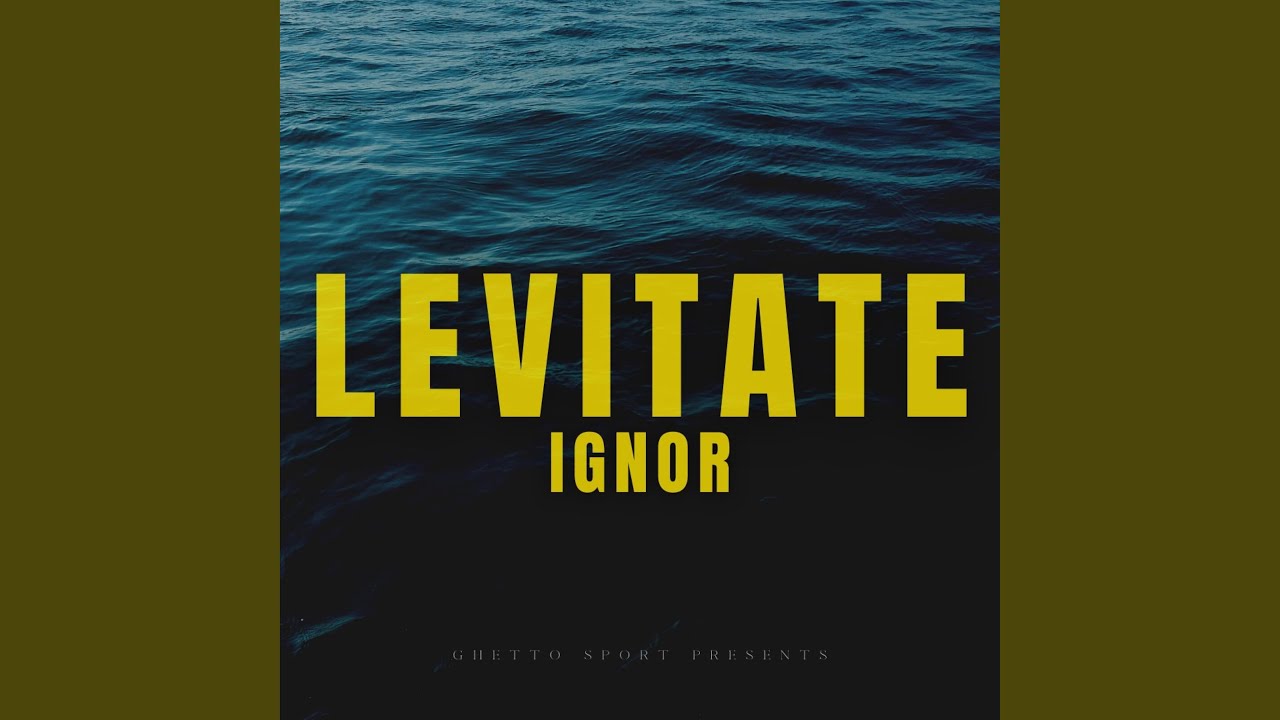 Watch Levitate on YouTube Watch Levitate on YouTube