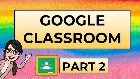 Google Classroom (Tagalog Tutorial Part 2)