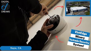 Verkada | VintEdge Winery in NAPA Install!! | DIGITAL DREAMS