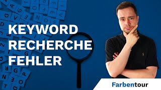 Fehler bei der Keyword-Recherche: Diese 5 Fehler kosten SEO-Traffic