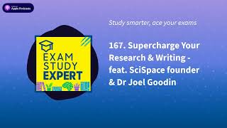 167. Supercharge Your Research & Writing - feat. SciSpace founder & Dr Joel Goodin | Exam Study...