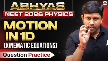 NEET 2026 Physics | Motion in 1D- Kinematic Equations | ABHYAS YT Series Question Practice | GG Sir