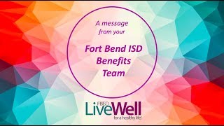 2018 Fort Bend ISD Employee Benefits Message