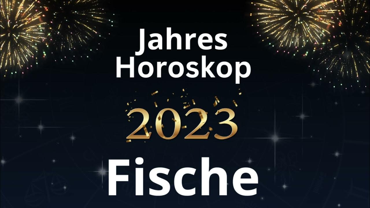 Jahreshoroskop Fische 2023 YouTube