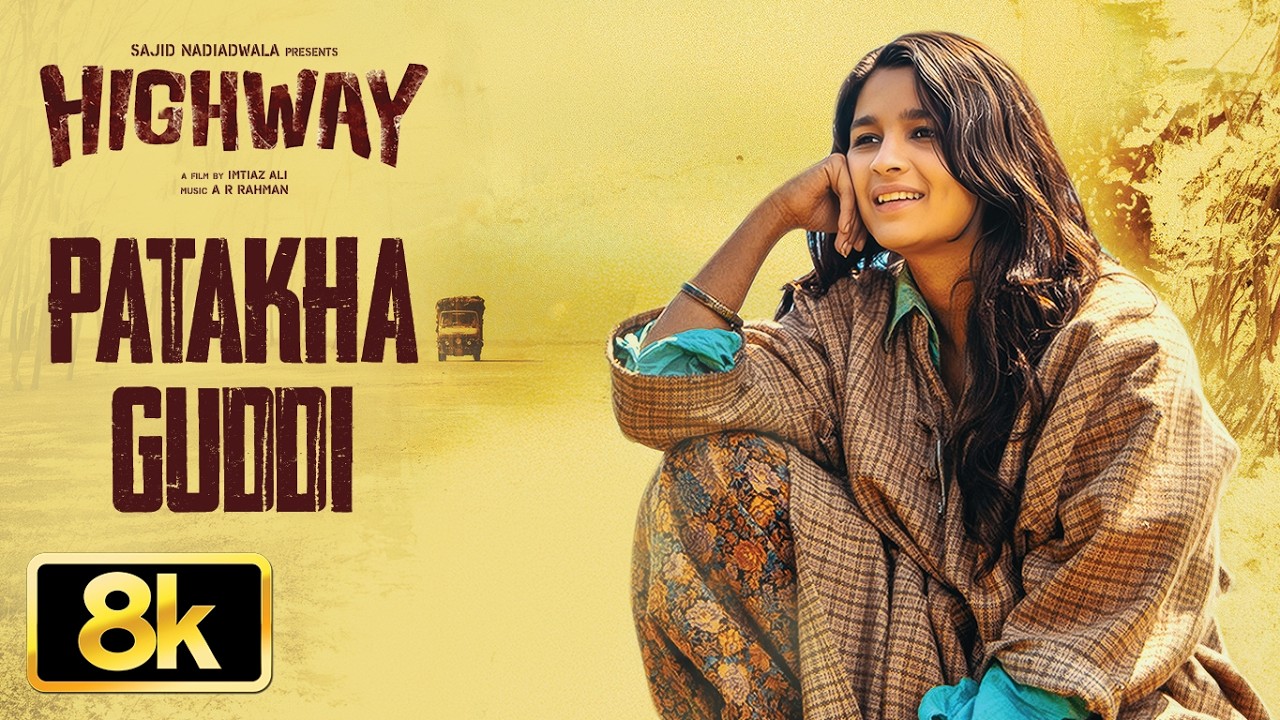 Highway: Patakha Guddi 8K Video | Alia Bhatt | Randeep Hooda | A.R Rahman poster