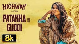 Highway: Patakha Guddi 8K Video | Alia Bhatt | Randeep Hooda | A.R Rahman