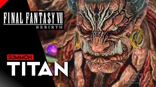 Final Fantasy 7 Rebirth - TITAN Summon Boss Fight (Full Might) + Quetzalcoatl |【XCV//】