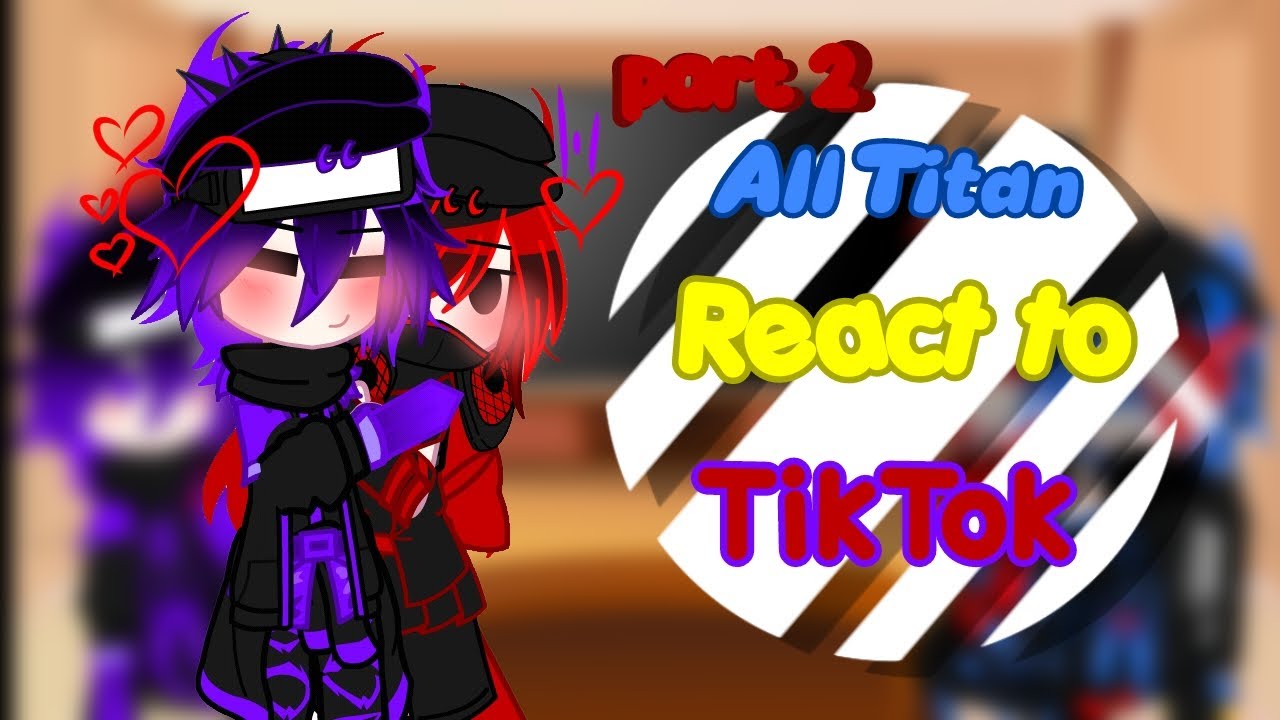 All Titan + Executor skibidi toilet (chr Daf*q boom) react to TikTok - (2/?) 
