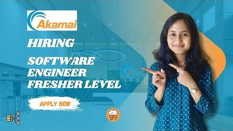 Akamai Hiring Software Engineers Fresher Level