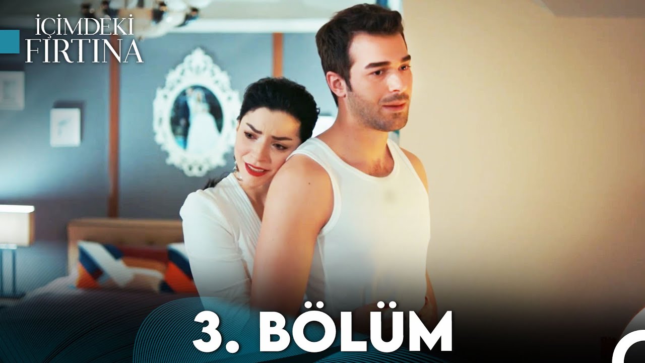 İçimdeki Fırtına 3. Bölüm (FULL HD)