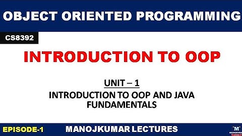 CS8392 | OBJECT ORIENTED PROGRAMMING | INTRODUCTION TO OOPS | MANOJKUMAR LECTURES | C.MANOJKUMAR