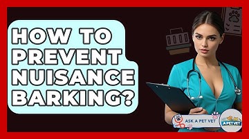 How To Prevent Nuisance Barking? - Ask A Pet Vet