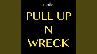 Pull Up N Wreck (Instrumental Remix)