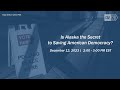 Is alaska the secret to saving american democracy