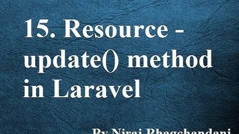15. Resource - update() method in Laravel