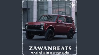 Maşını Bir Bəhanədir - Zawanbeats