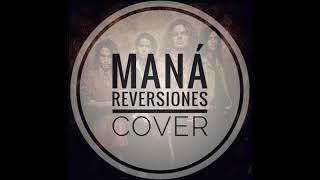 ARRÁNCAME EL CORAZÓN - MANÁ REVERSIÓN COVER