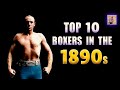 Top 10 P4P Boxers in the 1890s | Bob Fitzsimmons