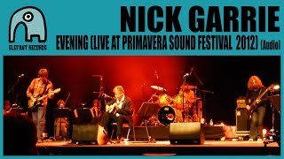 NICK GARRIE - Evening (Live At Primavera Sound Festival - Barcelona, First Of June 2012) [Audio]