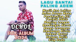 OCHOL DHUT Full Album Koleksi Terbaru 2024