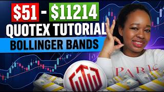 BOLLINGER BANDS INDICATOR BINARY OPTIONS STRATEGY FOR BEGINNERS | QUOTEX $51 TO $11214