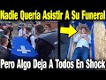 Nadie Quería Asistir A Su Entierro Pero El Día De Su Muerte Hizo Algo Que Dejó En Shock A Todos