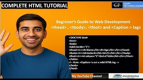 Complete HTML Tutorial- Thead, Tbody, Tfoot and Caption tags - With Sample Code- ChiPi Technologies