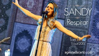 Video thumbnail of "RESPIRAR - Sandy (Tom Brasil 11/out/2015) - HD"