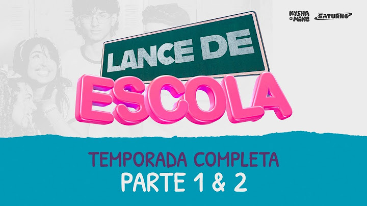 [LANCE DE ESCOLA- PRIMEIRA TEMPORADA COMPLETA] Kysha e Mine, Argentino, Stefan Baby, Fidelisx