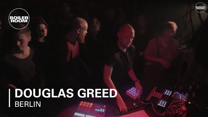 Douglas Greed Boiler Room Berlin Live Set