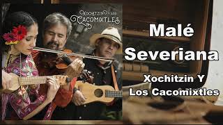 MALÉ SEVERIANA - BILINGÜE - XOCHITZIN Y LOS CACOMIXTLES