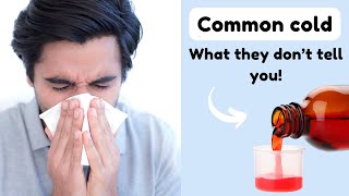 How to treat the common cold (The Do's, The Don'ts, & The Overdose)