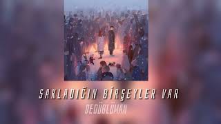 Dedublüman - Sakladığın birşeyler var (speed up) Resimi