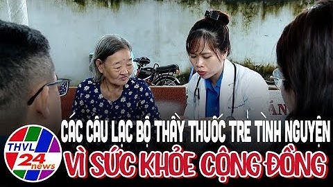 Các câu lạc bộ thầy thuốc trẻ tình nguyện vì sức khỏe cộng đồng