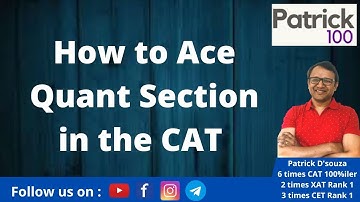 How to Ace Quant Section in the CAT | CAT | Patrick Dsouza | 6 times CAT100%ile