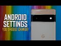 15 Android Settings You Should Change Right Now! 2022