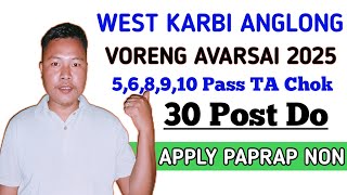 West Karbi Anglong Voreng Avarsai 2025//5,6,8,9,10 Le Pass ta chok//30 Post Do//Apply Paprap Ik Non
