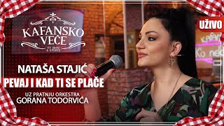 NATASA STAJIC - PEVAJ I KAD TI SE PLACE | UZIVO | (ORK. GORANA TODOROVICA) | 2023 | KAFANSKO VECE