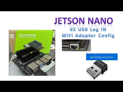 JETSON NANO #2 USB Log IN & WIFI Network Adapter Configuration