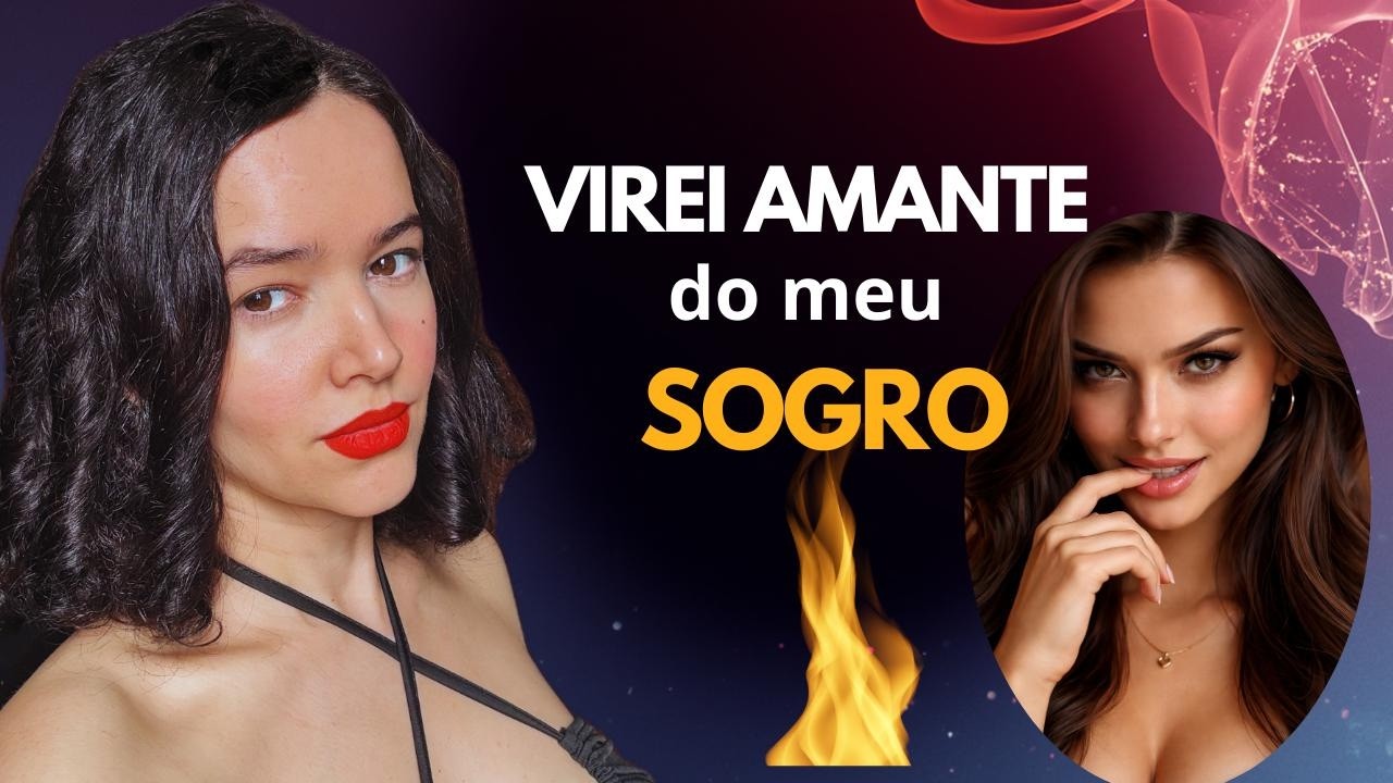 Eu Não Consegui Dizer Não... Hoje Sou Amante do Meu Sogro